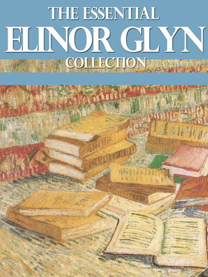 cover image of The Essential Elinor Glyn Collection